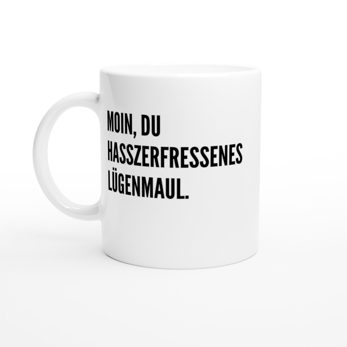 "Moin, du hasszerfressenes Lügenmaul" Tasse