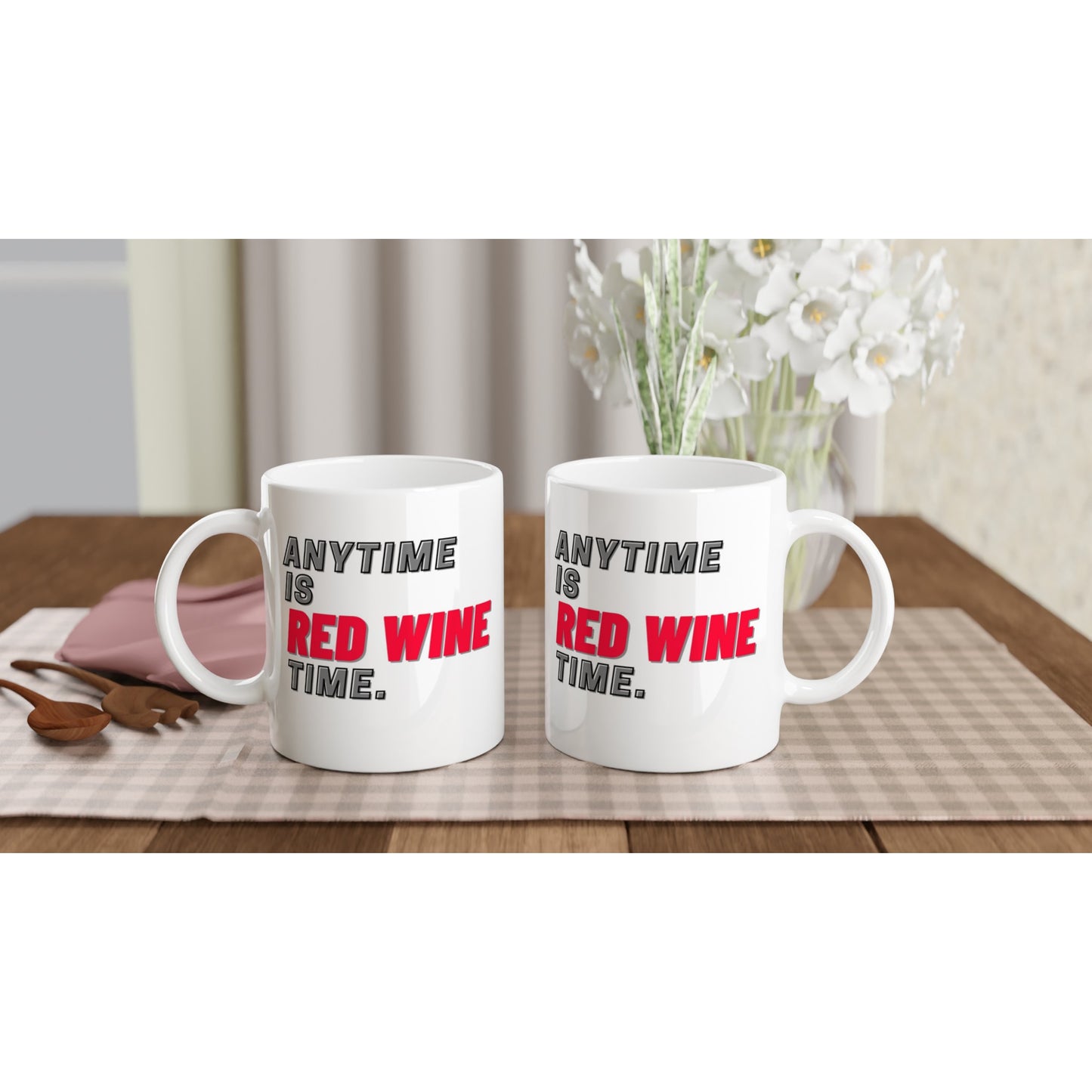 "Anytime is RED WINE time." Tasse