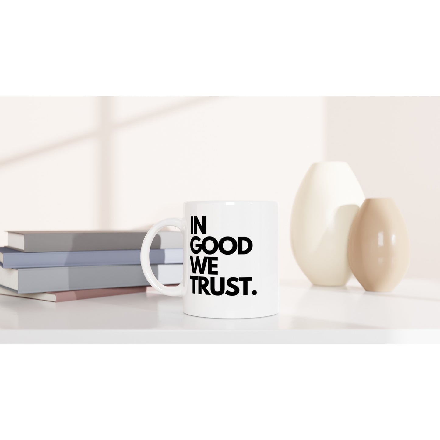 "In Good We Trust." Tasse