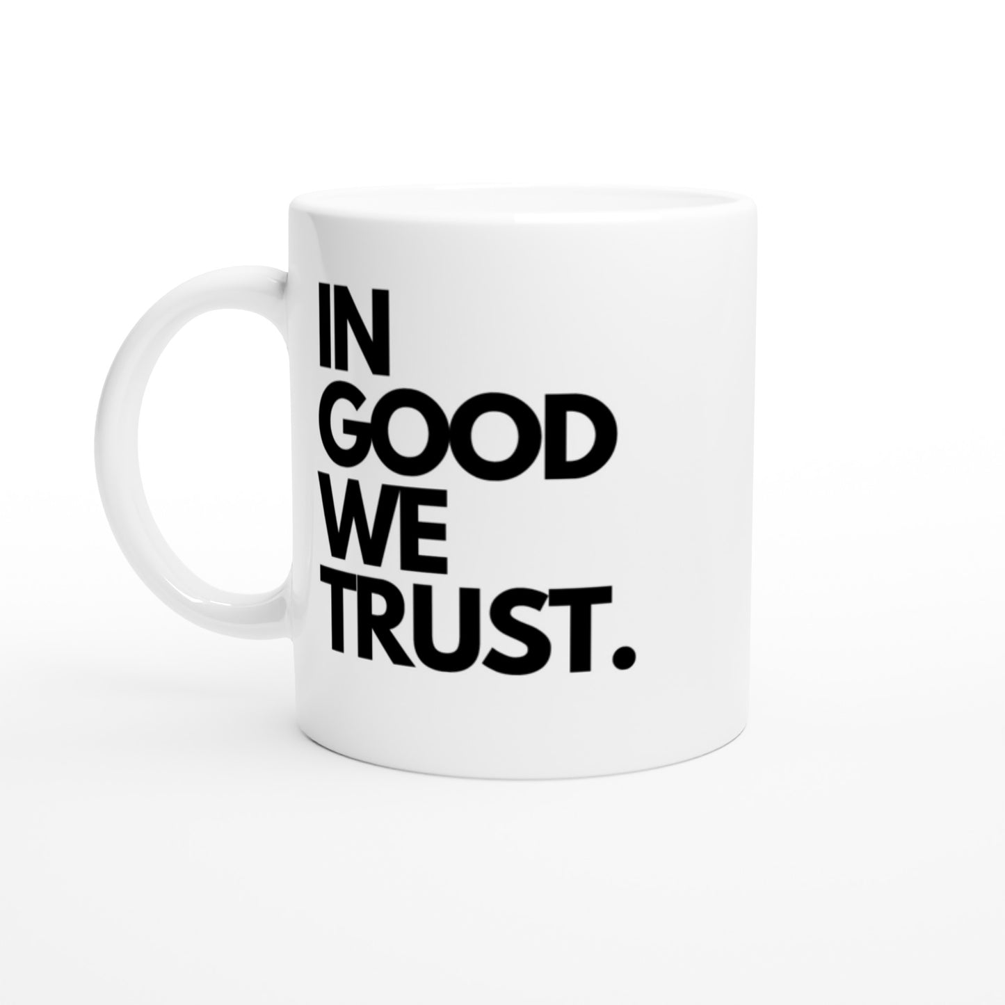 "In Good We Trust." Tasse