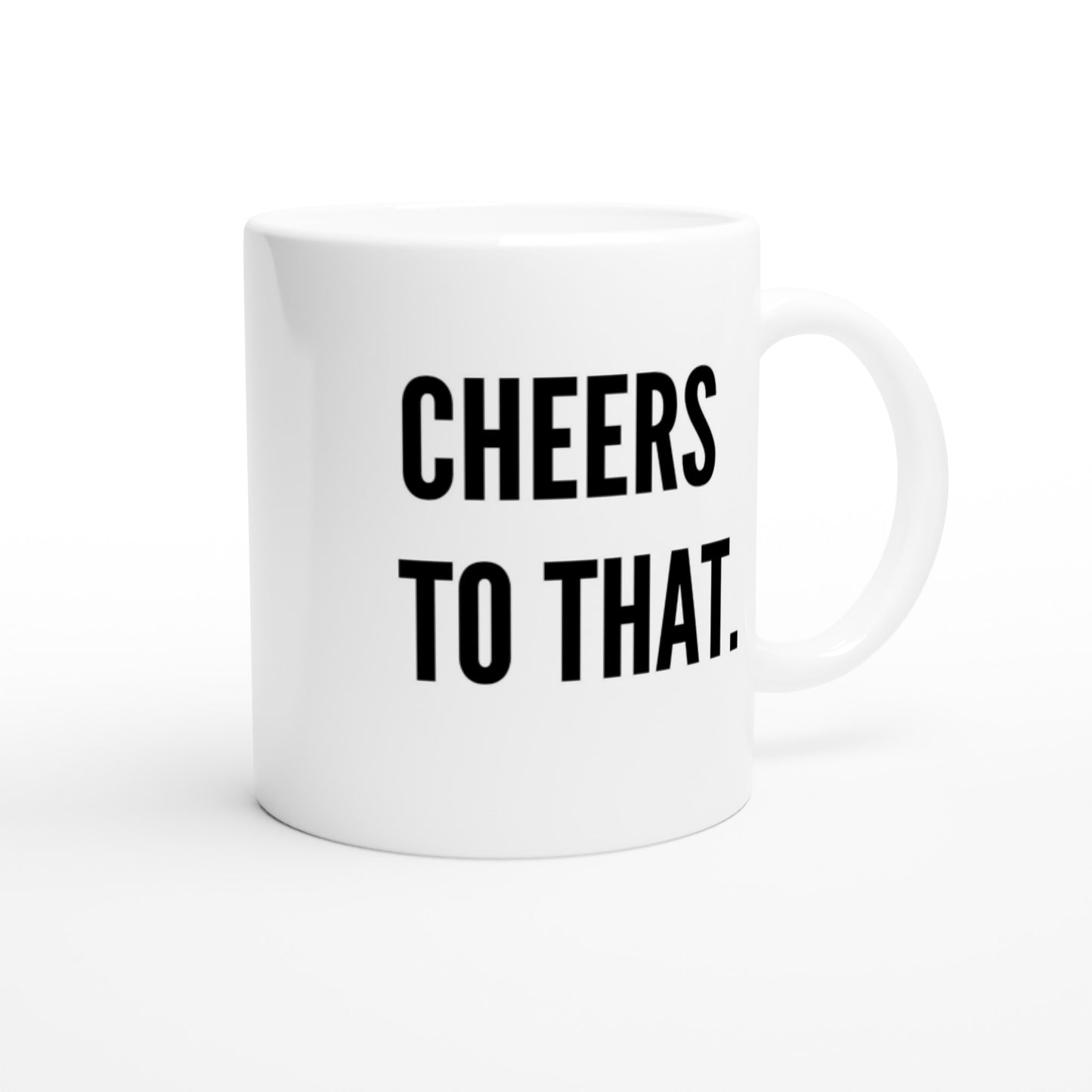 "Cheers to that." Tasse