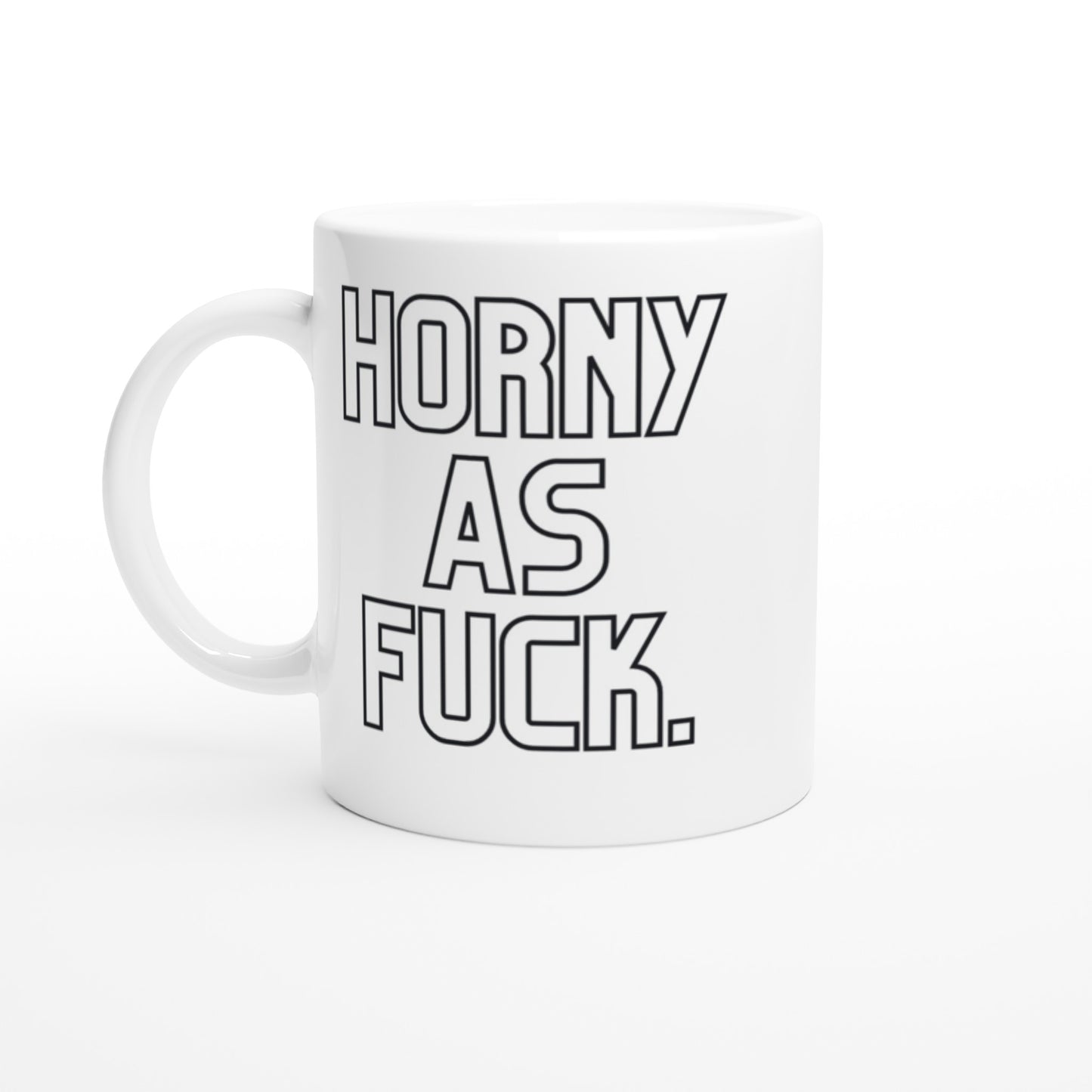 "HORNY AS FUCK." Tasse