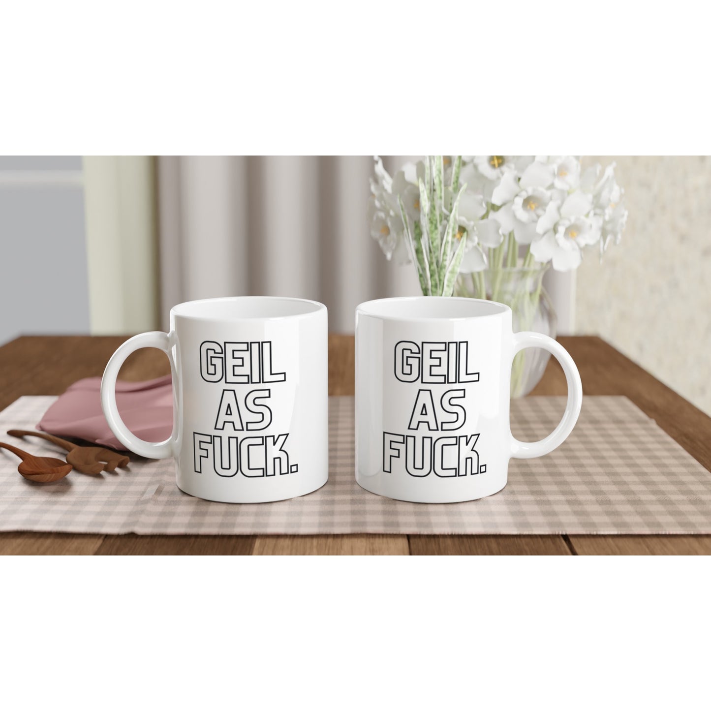 "GEIL AS FUCK." Tasse