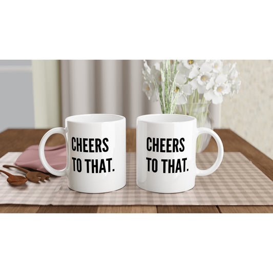 "Cheers to that." Tasse