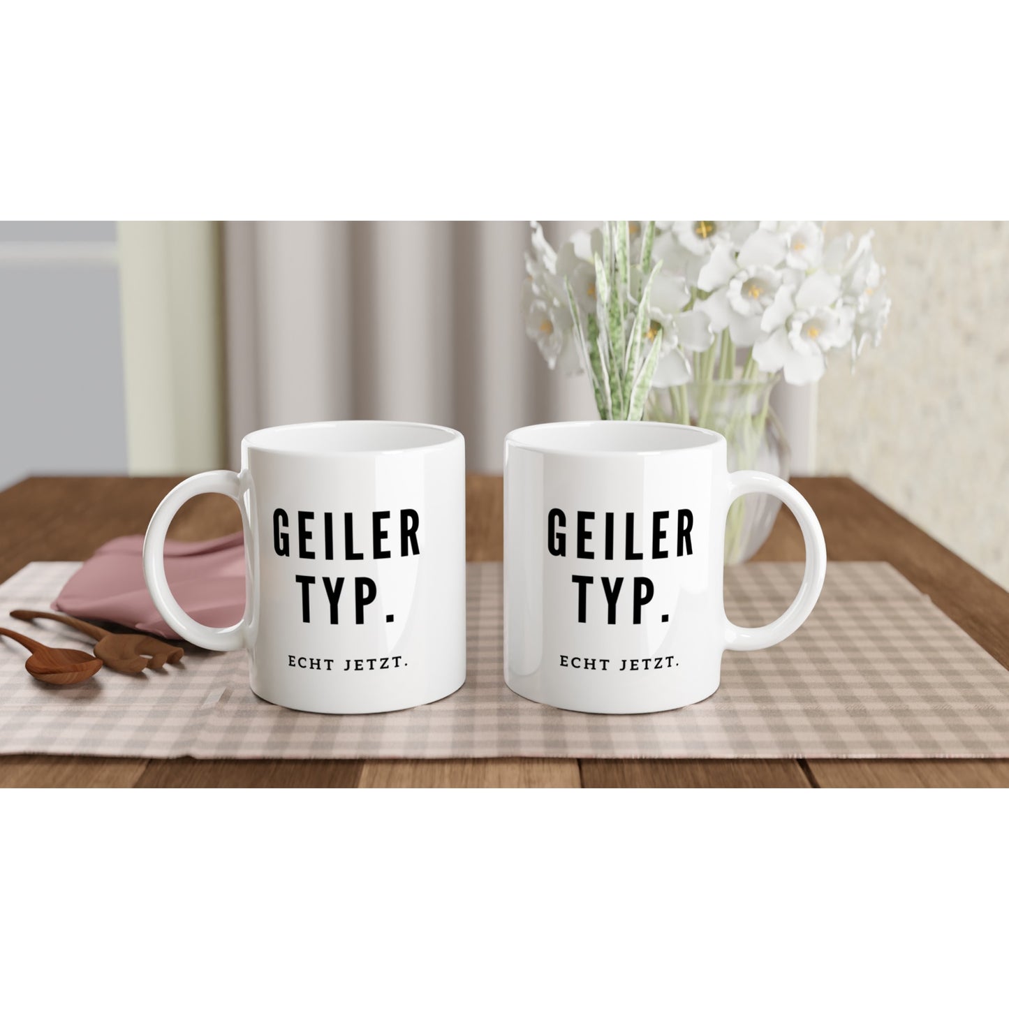 "Geiler Typ. Echt jetzt." Tasse