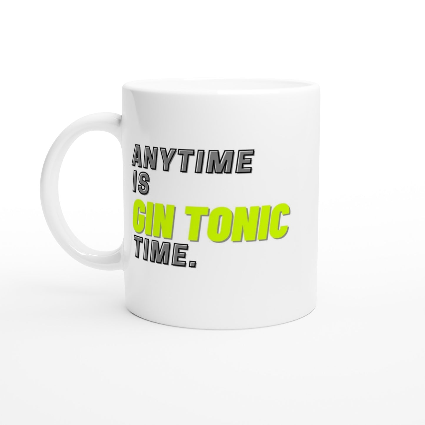 "Anytime is Gin Tonic time." Tasse