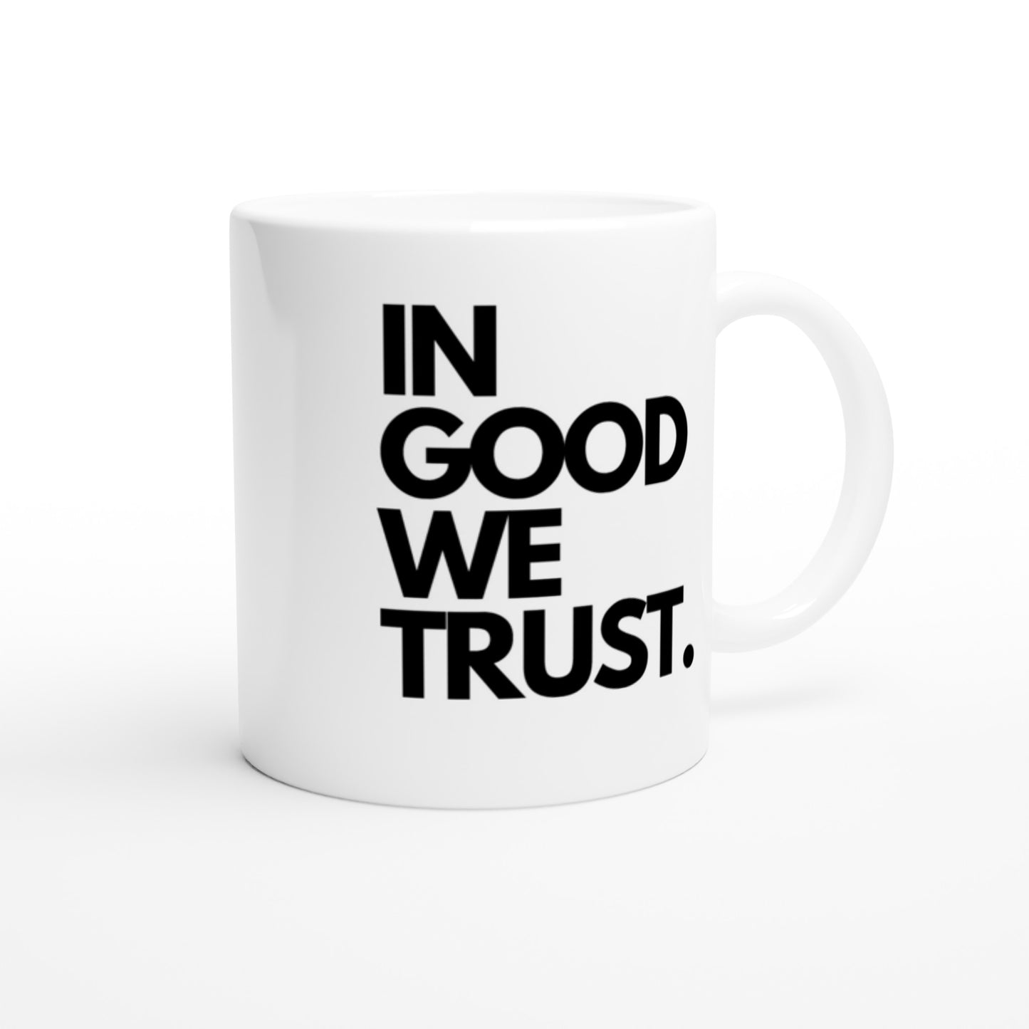 "In Good We Trust." Tasse