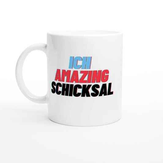 "Ich Amazing Schicksal" Tasse