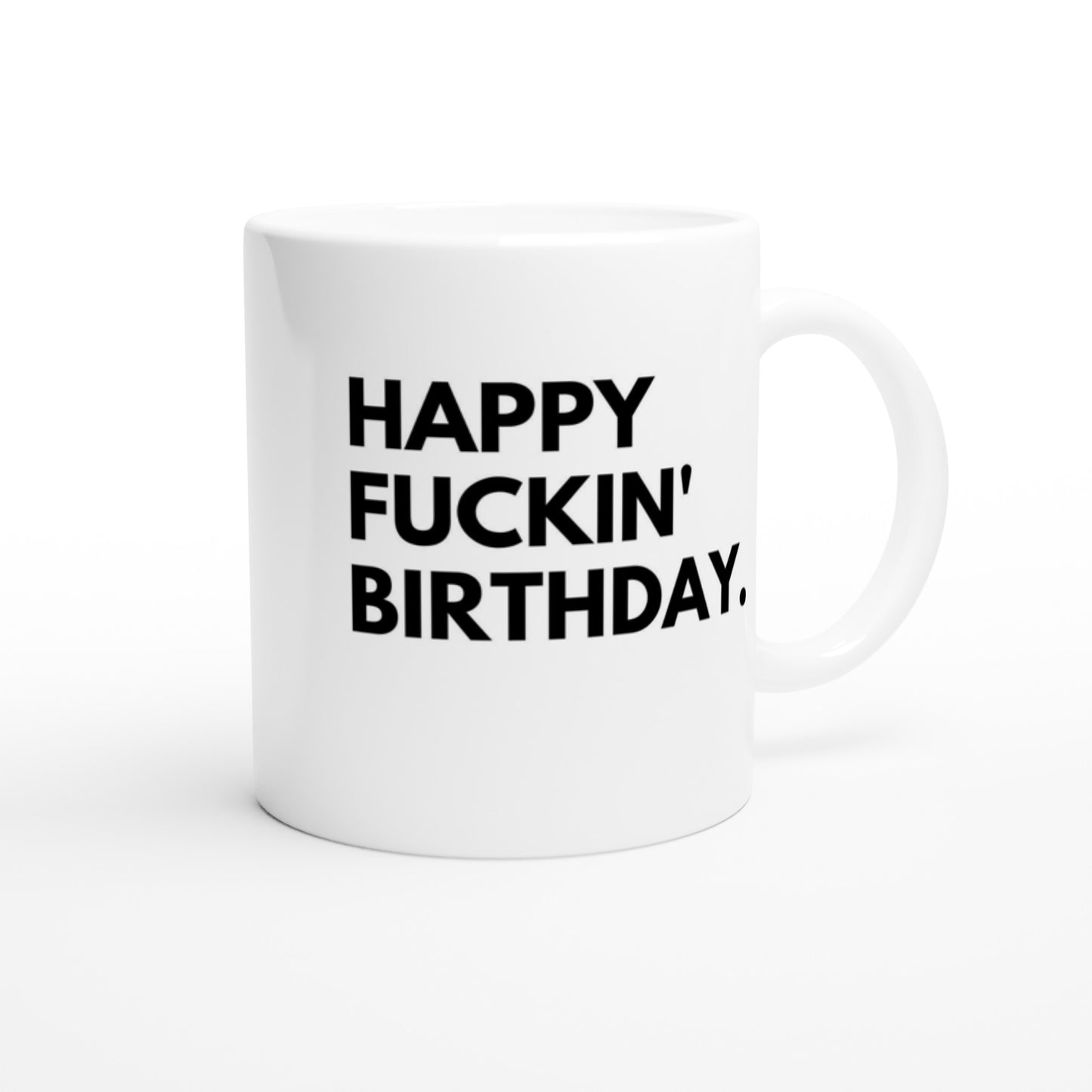 "Happy Fuckin' Birthday." Tasse