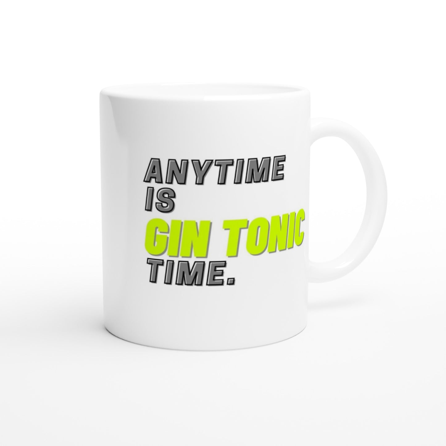 "Anytime is Gin Tonic time." Tasse