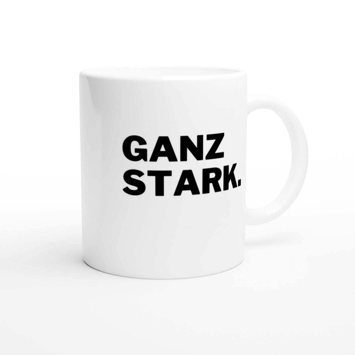 "Stark. // Ganz stark." Tasse (zweiseitige Motivtasse)