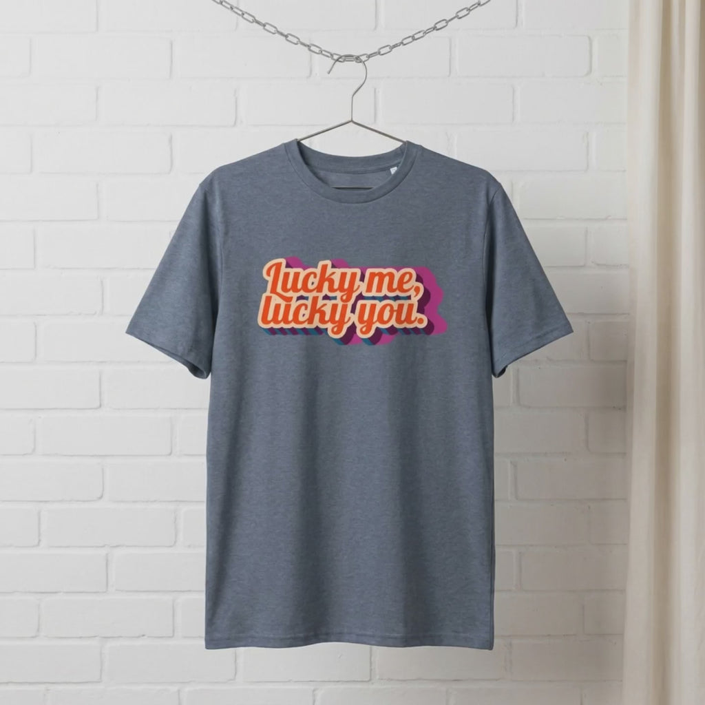 "lucky me, lucky you" // unisex T-Shirt // 100% Bio-Baumwolle