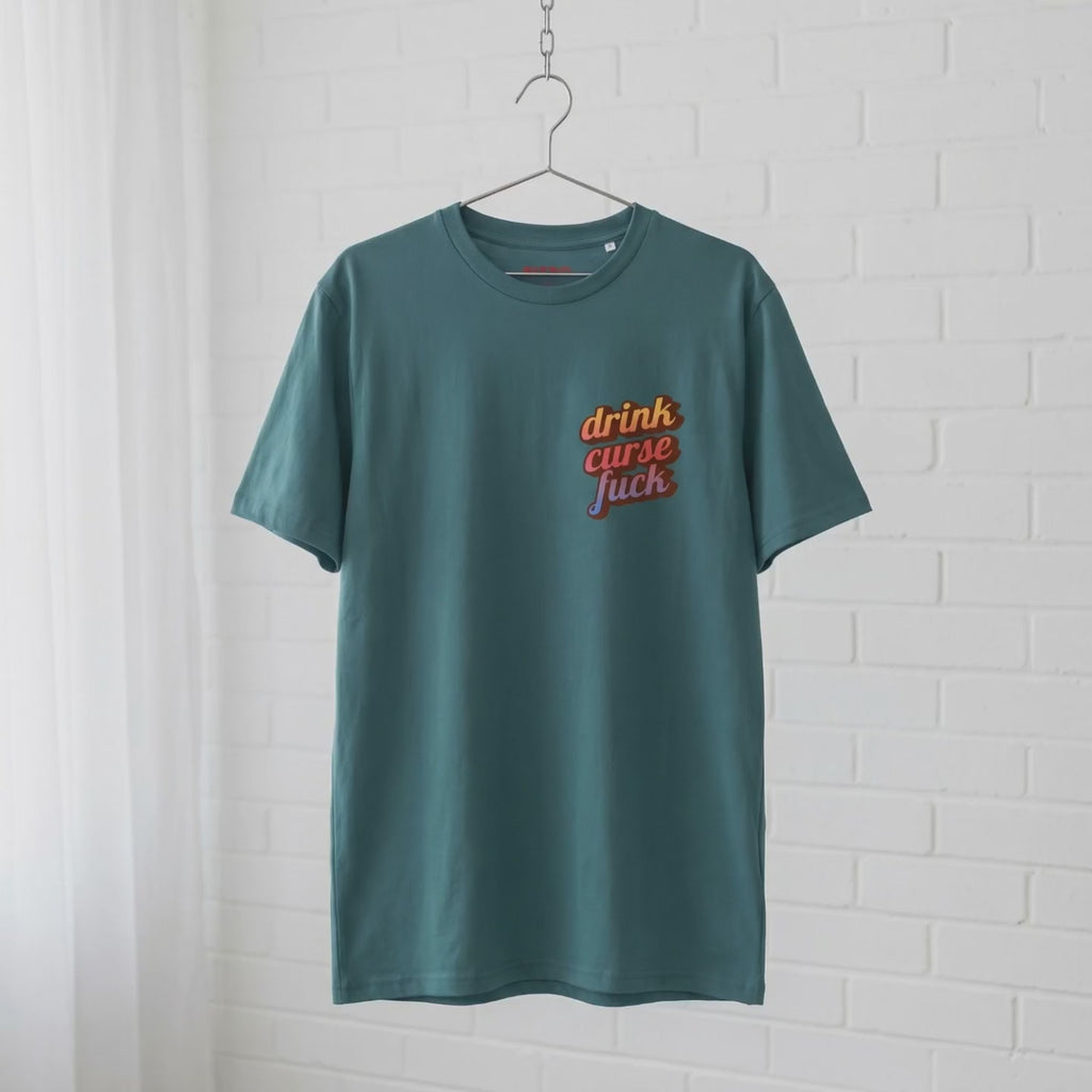 "drink, curse, fuck" // unisex T-Shirt // 100% Bio-Baumwolle
