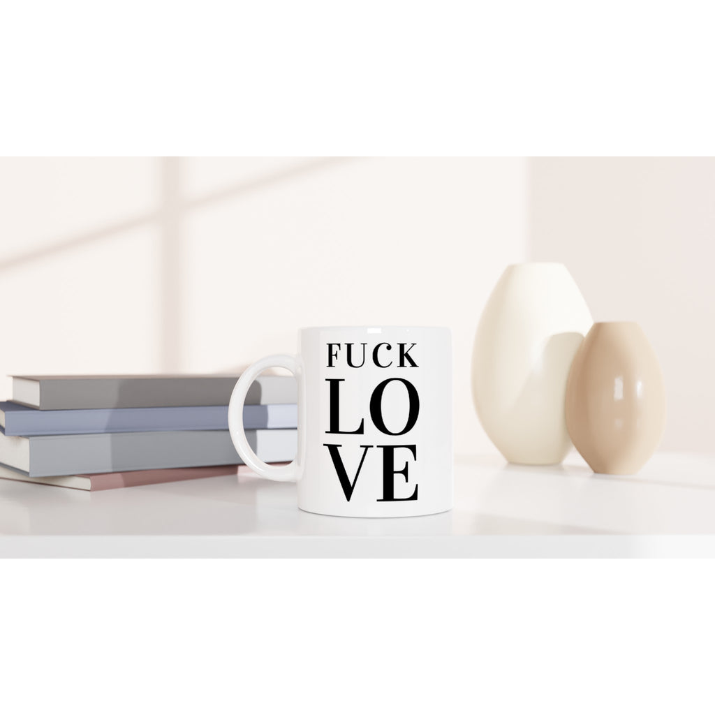 "Fuck Love" Tasse
