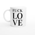 "Fuck Love" Tasse