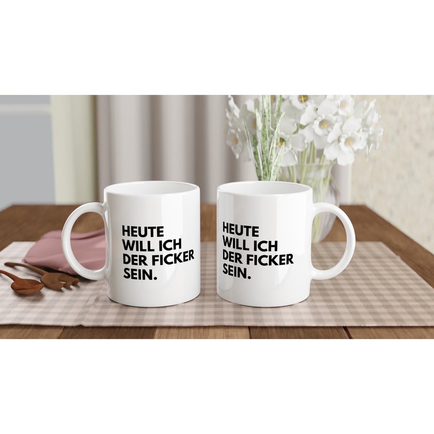 "Heute will ich der Ficker sein." Tasse